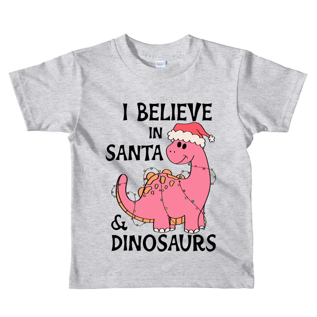 I Believe In Santa And Dinosaurs