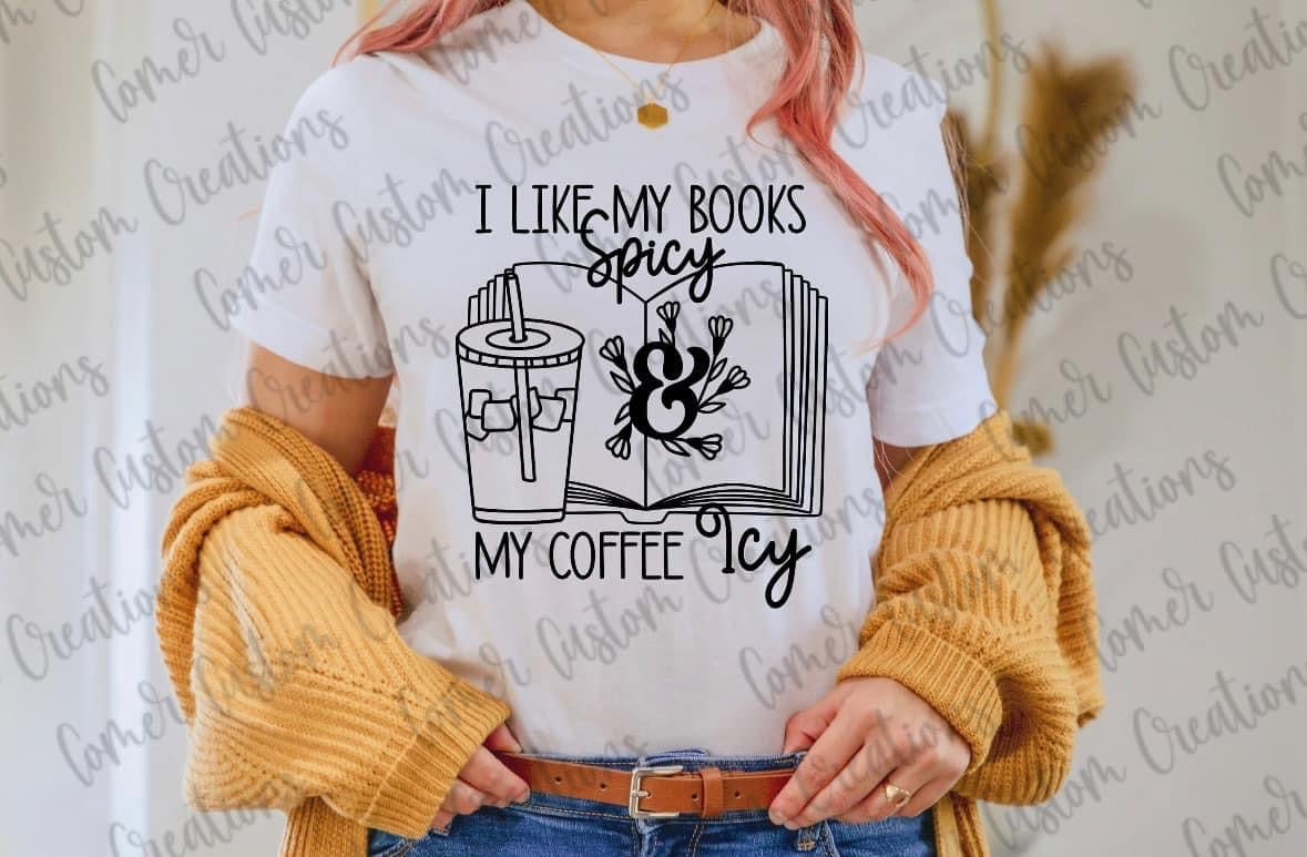 I Like My Books Spicy and My Coffee Icy T-Shirt