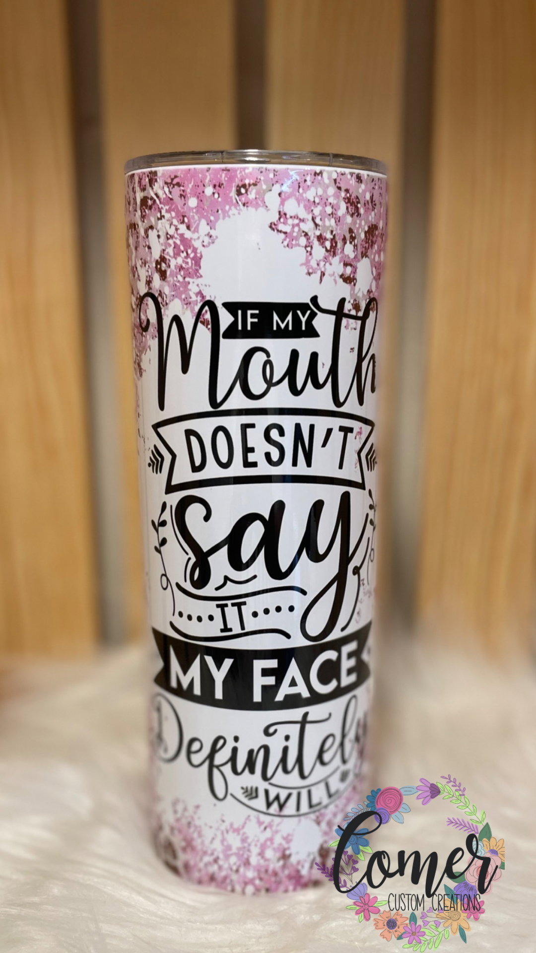 If My Mouth Doesn’t Say it Tumbler